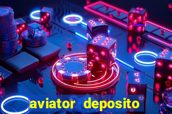 aviator deposito minimo 1 real